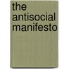 The Antisocial Manifesto door The Author