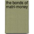 The Bonds of Matri-Money