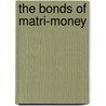 The Bonds of Matri-Money door Gina Ardito