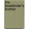 The Bookbinder's Brother door Rosanne Dingli