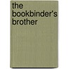 The Bookbinder's Brother by Rosanne Dingli