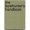 The Bowhunter's Handbook door Montague Rhodes James