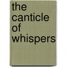 The Canticle of Whispers by David Whitley