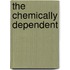 The Chemically Dependent
