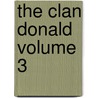 The Clan Donald Volume 3 door Dr Angus MacDonald