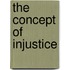 The Concept of Injustice