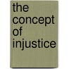 The Concept of Injustice by Eric Heinze