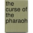 The Curse of the Pharaoh
