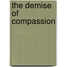 The Demise of Compassion door Donald G. Davis Sr