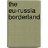 The Eu-russia Borderland