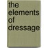 The Elements Of Dressage
