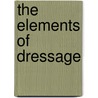 The Elements Of Dressage door Kurd Albrecht Von Ziegner