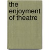 The Enjoyment of Theatre door Tim Donohue