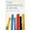 The Expatriates; a Novel by Mrs.A.H. Bogue Lilian Lida Bell