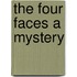 The Four Faces A Mystery