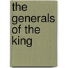 The Generals of the King door Keith Ouzts