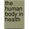 The Human Body in Health by Frederic H. Martini