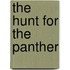 The Hunt for the Panther