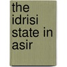 The Idrisi State in Asir door Anne K. Bang