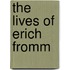 The Lives of Erich Fromm