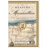 The Measure of Manhattan door Marguerite Holloway