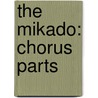 The Mikado: Chorus Parts door Hans