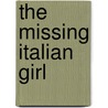 The Missing Italian Girl door Barbara Corrado Pope