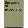 The Power of Expectation by Ordin Ashlie Ph.D.