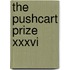 The Pushcart Prize Xxxvi