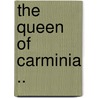 The Queen of Carminia .. door Agnes Jane Stibbs