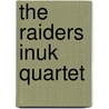 The Raiders Inuk Quartet door Jörn Riel