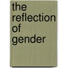 The Reflection of Gender door Anna Liisa Westman