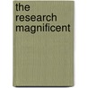 The Research Magnificent by Herbert George Wells