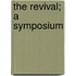 The Revival; a Symposium