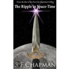 The Ripple in Space-Time door S.F. Chapman