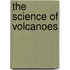 The Science of Volcanoes
