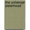 The Universal Sisterhood door Monika Wilbanks