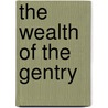 The Wealth of the Gentry door Alan Simpson