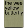 The Wee Yellow Butterfly by Marian Pallister