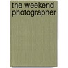 The Weekend Photographer by John Van Put