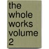 The Whole Works Volume 2