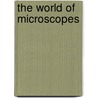 The world of Microscopes door Sundus Akhtar