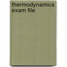 Thermodynamics Exam File by Donald Newman