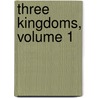 Three Kingdoms, Volume 1 by Wei Dong Chen