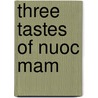 Three Tastes of Nuoc Mam by Douglas Branson