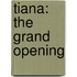Tiana: The Grand Opening