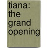 Tiana: The Grand Opening door Helen Perelman