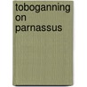 Toboganning on Parnassus by Franklin P. (Franklin Pierce) Adams