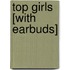 Top Girls [With Earbuds]