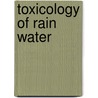 Toxicology of Rain Water by Subburaj Mookkaiah